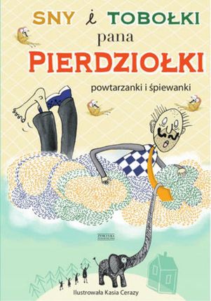 Sny i tobołki pana Pierdziołki (E-book)