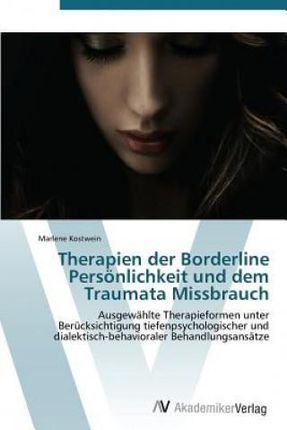 Therapien Der Borderline Personlichkeit Und Dem Traumata Missbrauch