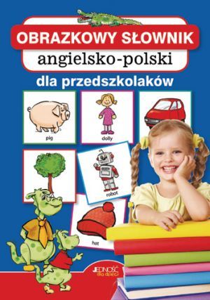 Obrazkowy słowniczek polsko-angielski dla przedszkolaków