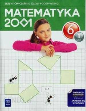 Matematyka 2001. Klasa 6. Szkoła podstawowa. Zeszyt ćwiczeń cz. 1