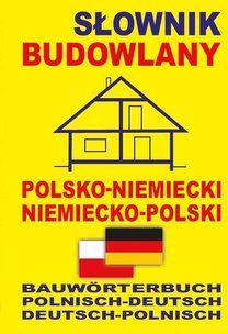 Słownik budowlany polsko-niemiecki • niemiecko-polski 