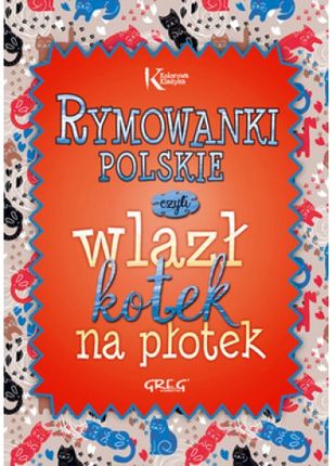 Rymowanki polskie, czyli wlazł kotek na płotek (kolor, papier kredowy)