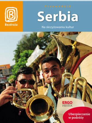 Serbia. Na skrzyżowaniu kultur. Wydanie 1 (E-book)