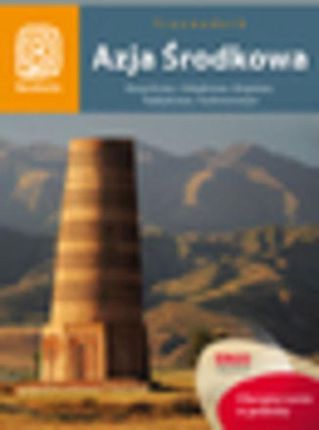 Azja Środkowa. Kazachstan, Uzbekistan, Kirgistan, Tadżykistan, Turkmenistan. Wydanie 1 (E-book)
