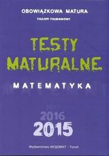 Podręcznik szkolny Testy maturalne matematyka 2015 obowiązkowa matura zakres podstawowy - zdjęcie 1