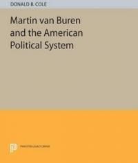 Maritn Van BUren &amp; the American Political System