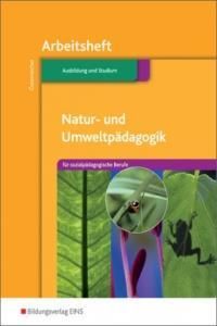 Natur- Und Umweltpädagogik Für Sozialpädagogische Berufe, Arbeitsheft ...