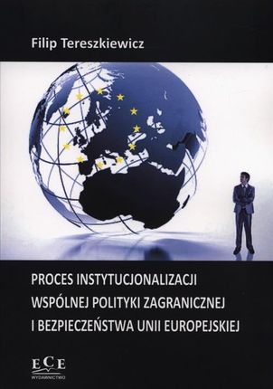 Proces instytucjonalizacji wspólnej polityki zagranicznej i bezpieczeństwa Unii Europejskiej.