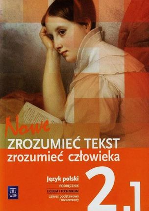 Język polski Nowe Zrozumieć tekst - zrozumieć człowieka LO klasa 2 podręcznik cz.1 / Zakres podstawowy i rozszerzony