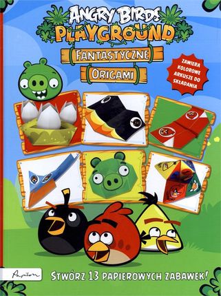 Angry Birds. Playground. Fantastyczne origami