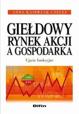 Zdjęcie Giełdowy rynek akcji a gospodarka. Ujęcie funkcyjne (E-book) - Leśnica