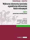 Zdjęcie Wybrane elementy żywienia a problemy zdrowotne krów mlecznych Część II poszerzona o metody chowu - Tuliszków