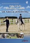 Zdjęcie Jak nauczać jeździectwa Podręcznik dla instruktorów i trenerów - Mielec