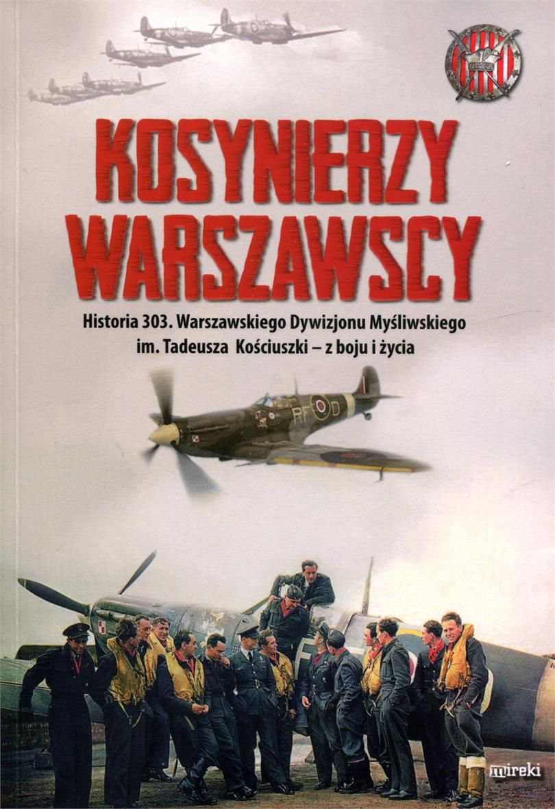 Kosynierzy warszawscy. Historia 303. Warszawskiego Dywizjonu