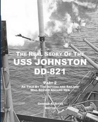 The Real Story of the USS Johnston DD-821 Part 2: As Told by the ...