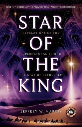 Star of the King: The Christian's Guide to Learning the Identity of the Star of Bethlehem
