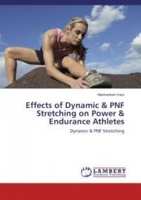 Effects of Dynamic &amp; Pnf Stretching on Power & Endurance Athletes
