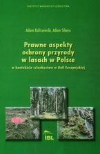 Prawne aspekty ochrony przyrody w lasach w Polsce w kontekście członkostwa w Unii Europejskiej - Nauki rolnicze