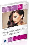 Stylizacja. Tom 1. Kreowanie wizerunku we fryzjerstwie. Technik usług fryzjerskich. Kwalifikacja A.23. Podręcznik