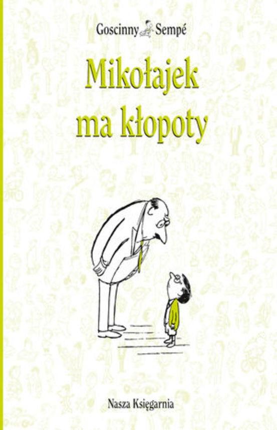 Streszczenie Lektury Mikołajek Ma Kłopoty Mikołajek ma kłopoty (E-book) - Ceny i opinie - Ceneo.pl