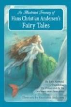 An  Illustrated Treasury of Hans Christian Andersen's Fairy Tales: The Little Mermaid, Thumbelina, the Princess and the Pea and Many More Classic Stor