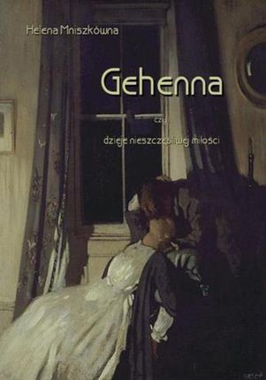 Gehenna, czyli dzieje nieszczęśliwej miłości  (E-book)