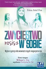 Zwycięstwo nosisz w sobie. Wykorzystaj siłę wewnętrznych negocjatorów