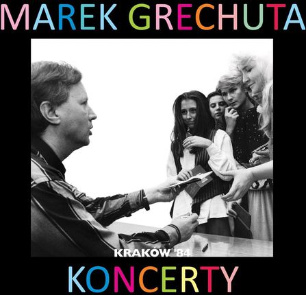 Marek Grechuta - Marek Grechuta. Koncerty vol.4 – Kraków’84 (Digipack) (CD)