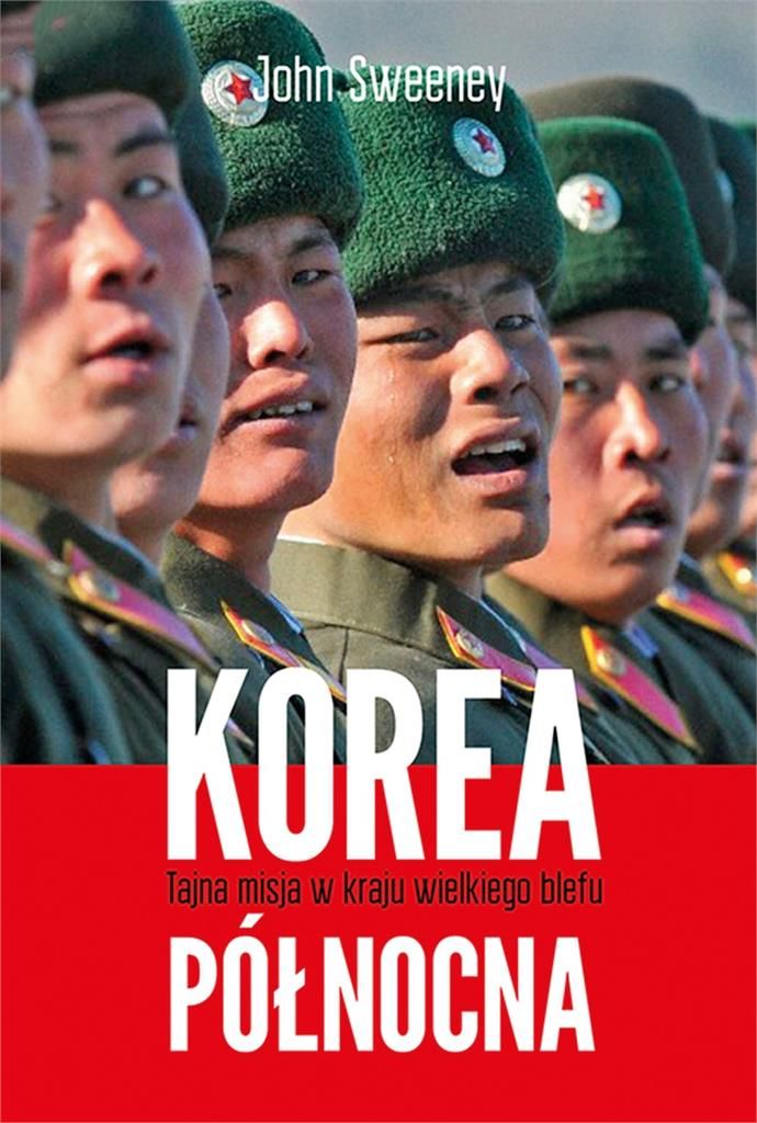 Korea Północna. Tajna misja w kraju wielkiego blefu - Ceny i opinie