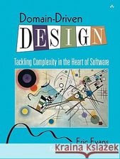 Zdjęcie Domain-Driven Design: Tackling Complexity in the Heart of Software - Leżajsk