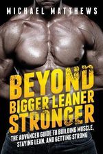 bigger leaner stronger