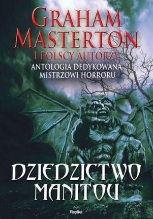 Dziedzictwo Manitou. Antologia dedykowana Grahamowi Mastertonowi (E-book)