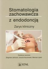 Podręcznik medyczny Stomatologia zachowawcza z endodoncją. Zarys kliniczny - zdjęcie 1