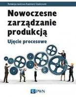 Zdjęcie Nowoczesne zarządzanie produkcją. Ujęcie procesowe - Łosice