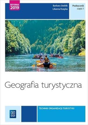 Geografia turystyczna Turystyka tom IV Technik obsługi turystycznej cz.1 Kwalifikacja T.13 i T.14 podręcznik / REA - Liliana Rzepka, Barbara Steblik-W