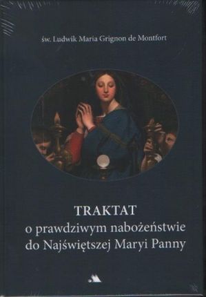 Traktat o prawdziwym nabożeństwie do Najświętszej Maryi Panny 