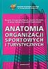 Zdjęcie Anatomia organizacji sportowych i turystycznych  - Pszów