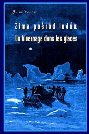 Zima pośród lodów. Un hivernage dans les glaces (E-book)