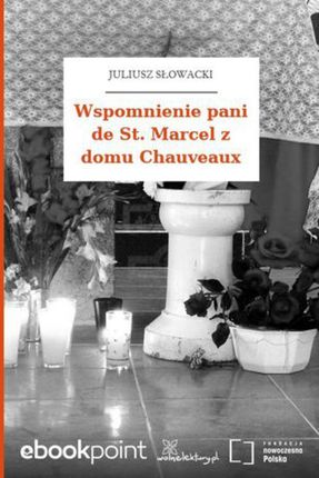 Wspomnienie pani de St. Marcel z domu Chauveaux (E-book)