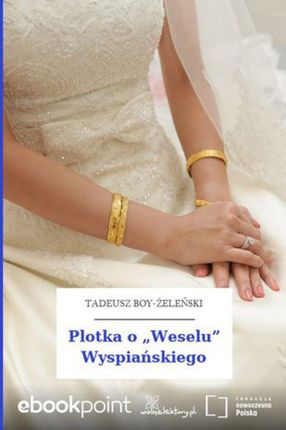 Plotka o ,,Weselu Wyspiańskiego (E-book)