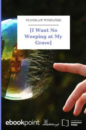 [I Want No Weeping at My Grave] (E-book)