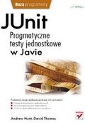 JUnit. Pragmatyczne testy jednostkowe w Javie