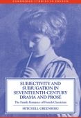 Subjectivity and Subjugation in Seventeenth-Century Drama and Prose