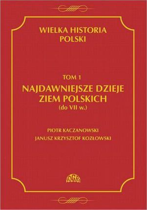 NAJDAWNIEJSZE DZIEJE ZIEM POLSKICH (do VII w.) TOM 1 (E-book)
