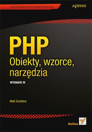 PHP. Obiekty, wzorce, narzędzia. Wydanie IV (E-book)