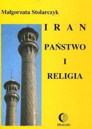 Iran. Państwo i religia - Małgorzata Stolarczyk (E-book)