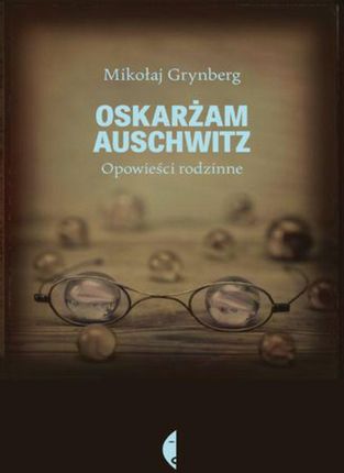 Oskarżam Auschwitz  (E-book)