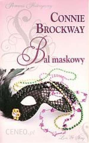 Znalezione obrazy dla zapytania Bal maskowy Autor: Connie Brockway