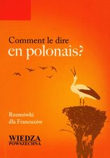 Zdjęcie Comment le dire en polonais? Rozm. dla Francuzów - Stęszew