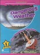 Macmillan Children&s Readers 5. Dangerous Weather/The Weather Machine